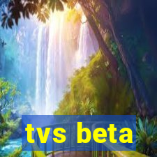 tvs beta